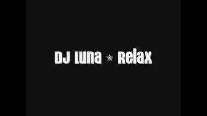 Dj Luna - Relax