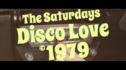 The Saturdays - Disco Love // Официално Видео //