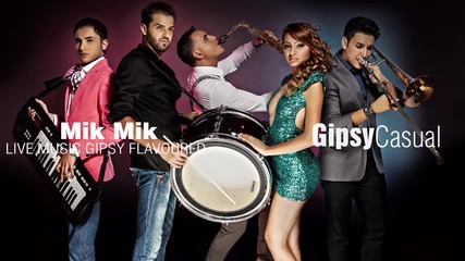 Gipsy Casual - Mik Mik Official Audio New 2013