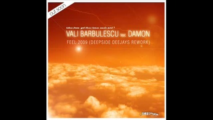 Vali Barbulescu Damon - Feel 2009 (deepside Deejays Rework) 