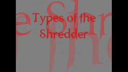 Types of the Shredder