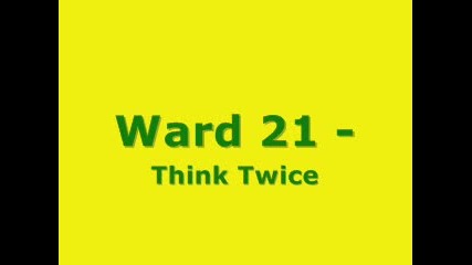 Ward 21 - Think Twice - [bad Belly Riddim]