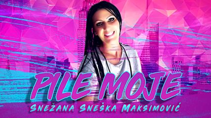 Snezana Sneska Maksimovic - Pile moje Official Audio 2018