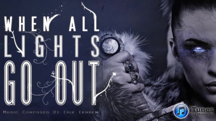 ™ Erik Ekholm - When All Lights Go Out (feat. Veronica Iliopoulou)