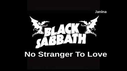 Превод - Black Sabbath - No Stranger To love