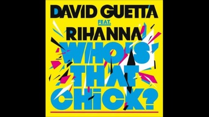 David Guetta feat. Rihanna - Whos that Chick