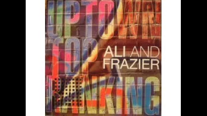Ali & Frazier - Uptown Top Ranking