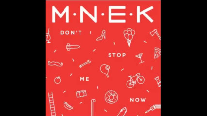 *2016* Mnek - Don't Stop Me Now