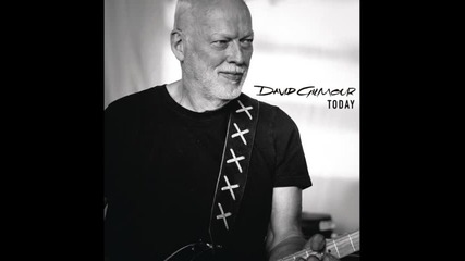 09. David Gilmour - Today [single] (2015)