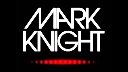 Mark Knight & Wolfgang Gartner - Hell Yeah! (original Club Mix)