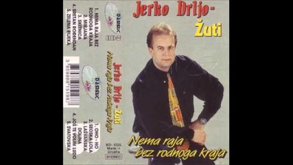 Jerko Drljo Zuti - Da, Da Ti Si Ta