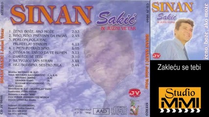 Sinan Sakic i Juzni Vetar - Zaklecu se tebi (audio 1994)