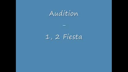 Audition - 1, 2 Fiesta 