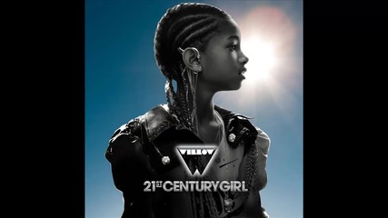 Willow Smith - 21st Century Girl