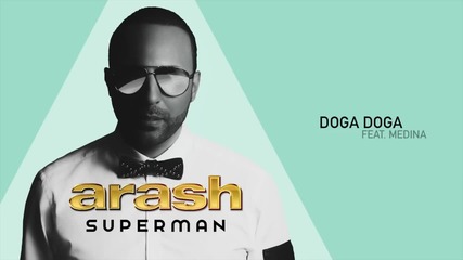 Arash - Doga Doga (feat. Medina)