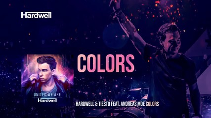 Hardwell & Tiеsto feat. Andreas Moe - Colors