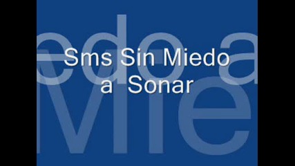 Sms Sin miedo A Sonar