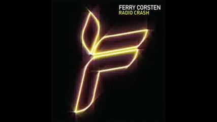 Ferry Corsten - Radio Crash (Original Extended Mix)