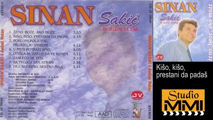 Sinan Sakic i Juzni Vetar - Kiso, kiso, prestani da padas (Audio 1994)