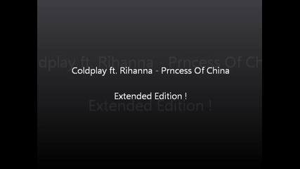 Coldplay ft. Rihanna - Princess Of China /extended/