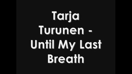 Tarja Turunen - Until my last breath + text