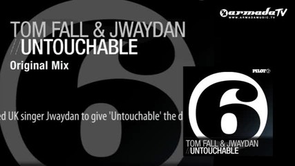 Tom Fall & Jwaydan - Untouchable (original Mix)