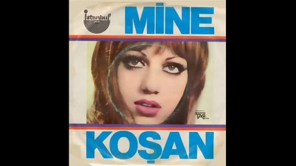 mine kosan hic sevmedinki