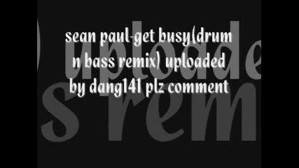 sean paul get busy drum n bass remix