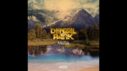 Denzal Park - Militia (third Party & Mike Klash Remix)