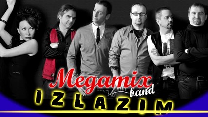 Megamix Band - Izlazim 2012