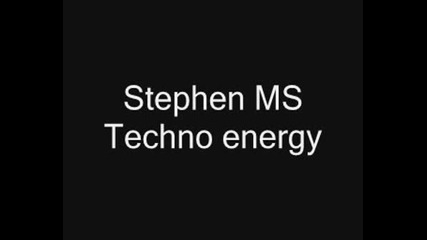 Stephen Ms - Techno Energy