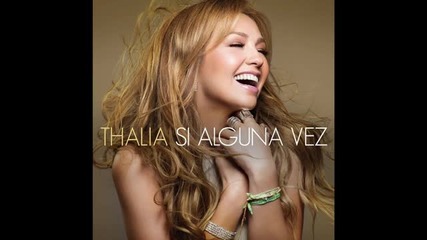 Thalia - Si Alguna Vez