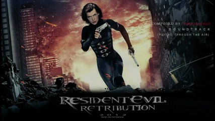 Resident Evil Retribution - Soundtrack - Flying through the Air