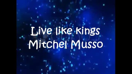 Mitchel Musso - Live Like Kings + Lyrics !!!