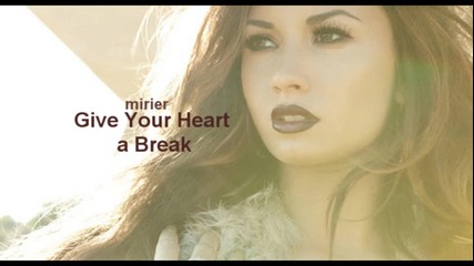 Demi Lovato - Give Your Heart a break + бг субс