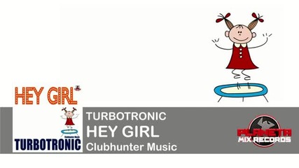 Turbotronic - Hey Girl