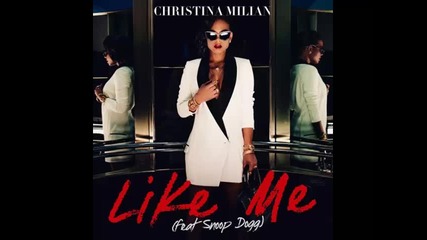 *2015* Christina Milian ft. Snoop Dogg - Like Me
