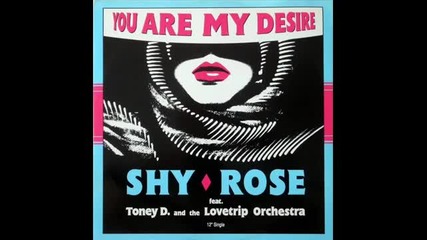 Shy Rose - You Are My Desire ( Club Mix ) 1989