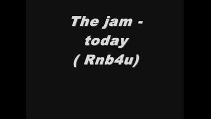 The jam -today