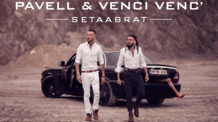 Pavell & Venci Venc' - Setaabrat (Full Album)