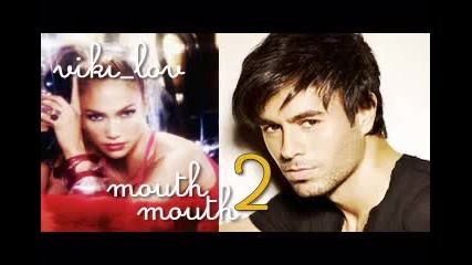 New! Enrique Iglesias ft Jennifer Lopez - Mouth 2 Mouth
