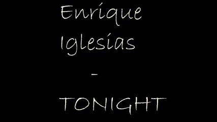 Enrique Iglesias - Tonight