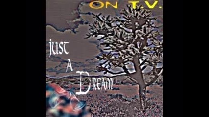 On T.v. - Just A Dream (1995)