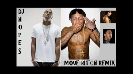 move bitch remix..lil wayne trina,luda and jay z