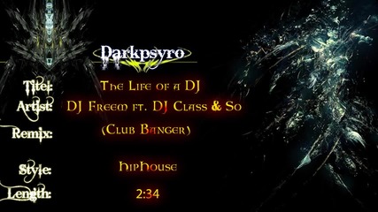 Dj Freem ft. Dj Class &amp; So Crazy - The Life of a Dj (club Banger) 