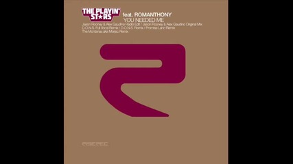 The Playin Stars Feat. Romanthony - You Needed Me Jason Rooney & Alex Gaudino Radio Edit 