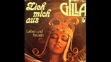 Gilla - Lieben Und Frei Sein ( Lovin' Or Leavin' )