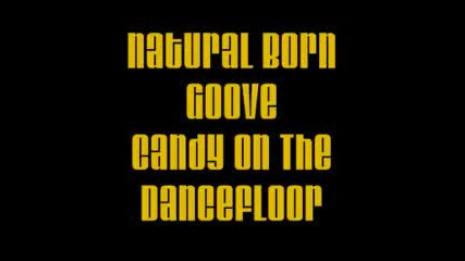 Natural Born Groove - Candy On The Dancefl