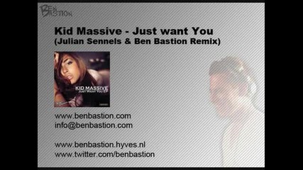 Kid Massive ft. Yato - Just want You (julian Sennels & Ben Bastion Remix) (hq) 