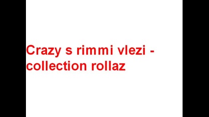Crazy - collection rollaz 